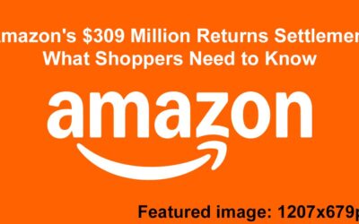 Amazon’s $309 Million Returns Settlement: What Shoppers Need to Know
